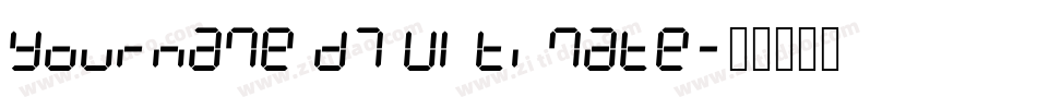 Yourname D7 Ultimate字体转换